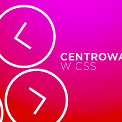 Centrowanie obrazu HTML/CSS: Złoty standard i triki pro dewelopera