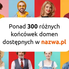 Siatka zdjęć uśmiechniętych osób z tekstem "Ponad 300 różnych końcówek domen dostępnych w nazwa.pl".