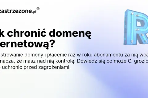 Domena zastrzeżona: Rezerwacja .pl krok po kroku. Uniknij pułapek!