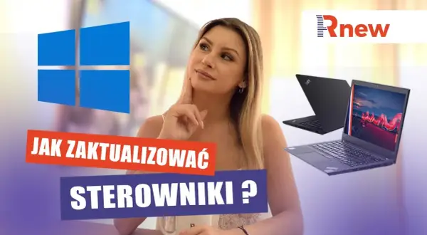 Jak zaktualizować sterowniki? Kompletny poradnik krok po kroku